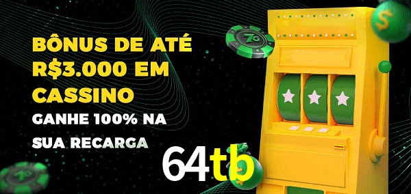 64tb melhor bônus de depósito